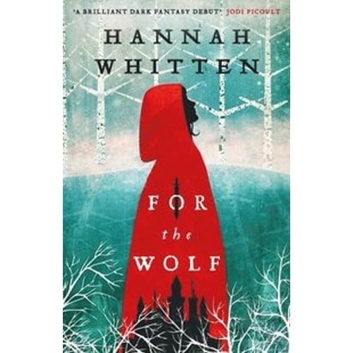 bok-hannah-whitten-for-the-wolf For The Wolf, Hannah Whitten