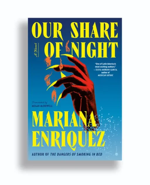 07mariana-enriquez-cover-articleLarge Our Share Of Night, Mariana Enriquez