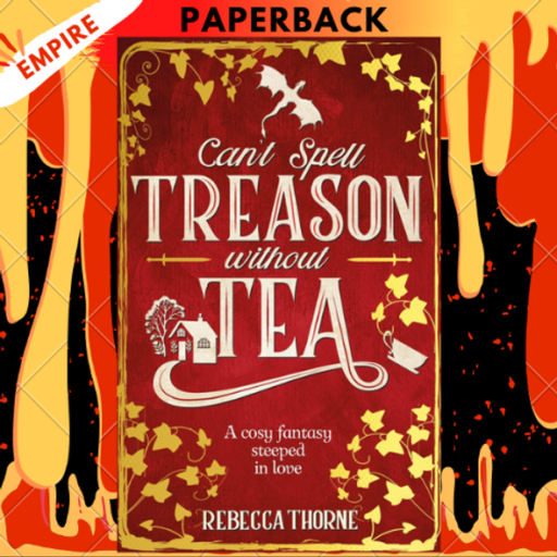 Empire_Book_Store-6__52318 Can't Spell Treason Without Tea, Rebecca Thorne