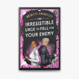 The Irresistible Urge to Fall For Your Enemy, Brigitte Knightley
