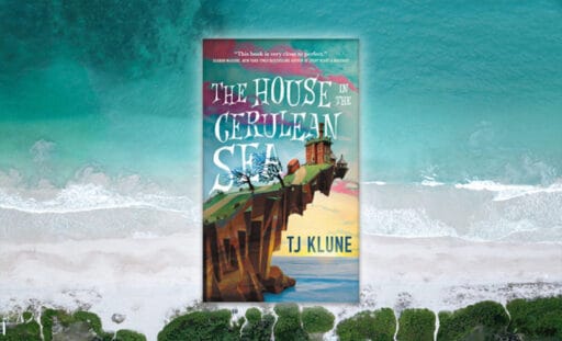 10-reasons-to-read-the-house-in-the-cerulean-sea House in the Cerulean Sea, TJ Klune