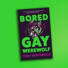 Bored Gay Werewolf, Tony Santorella