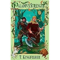 Paladin's Strength, T. Kingfisher