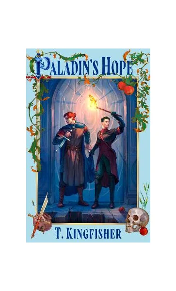 Paladin's Hope, T. Kingfisher