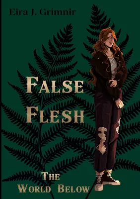 False Flesh: The World Below, Eira J. Grímnir